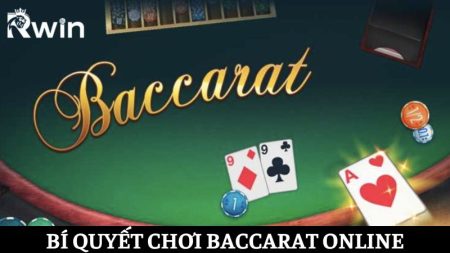 Mách nước 7 b&iacute; quyết chơi Baccarat
